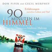Don Piper - Hörbuch: 90 Minuten im Himmel Hörbuch: 90 Minuten im Himmel