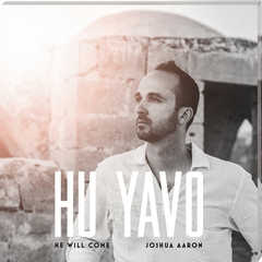Hu Yavo - He will come