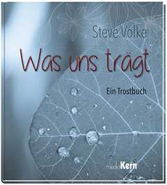 Steve Volke - Was uns trägt Was uns trägt