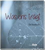 Steve Volke - Was uns trägt Was uns trägt