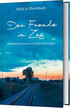 Attila Jo Ebersbach - Der Fremde im Zug Der Fremde im Zug