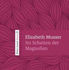 Elizabeth Musser - Silvia Lutz - Im Schatten der Magnolien - Hörbuch MP3 Im Schatten der Magnolien - Hörbuch MP3