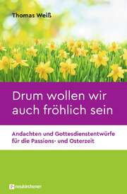 Thomas Weiß - Drum wollen wir auch fröhlich sein Drum wollen wir auch fröhlich sein