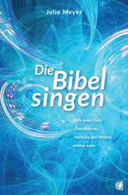 Julie Meyer - Die Bibel singen Die Bibel singen
