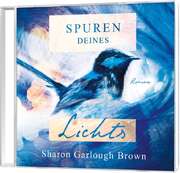 Tobias Schuffenhauer - Sharon Garlough Brown - Spuren deines Lichts - Hörbuch MP3 Spuren deines Lichts - Hörbuch MP3