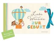 Irmtraud Fröse-Schreer - Liebe Wünsche zur Geburt - Gutscheinbuch Liebe Wünsche zur Geburt - Gutscheinbuch
