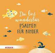 Irmi Riedl - Du bist wunderbar - Psalmen für Kinder Du bist wunderbar - Psalmen für Kinder