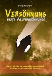 Dirk Schürmann - Versöhnung statt Allversöhnung Versöhnung statt Allversöhnung