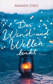 Amanda Dykes - Der Wind und Wellen lenkt Der Wind und Wellen lenkt