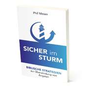 Phil Moser - Jo Frick - Sicher im Sturm Sicher im Sturm