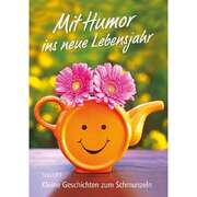Mit Humor ins neue Lebensjahr Mit Humor ins neue Lebensjahr