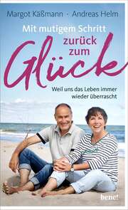 Margot Käßmann - Mit mutigem Schritt zurück zum Glück Mit mutigem Schritt zurück zum Glück