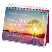 Dietrich Bonhoeffer - Sein Licht scheint in der Nacht - Adventskalender Sein Licht scheint in der Nacht - Adventskalender