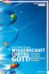 Lutz Simon - Wissenschaft contra Gott? Wissenschaft contra Gott?