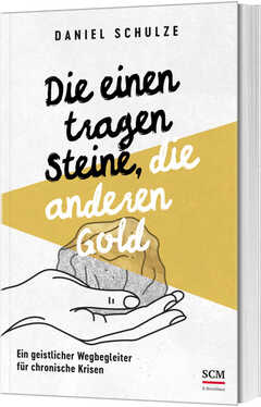 Daniel Schulze - Die einen tragen Steine, die anderen Gold Die einen tragen Steine, die anderen Gold