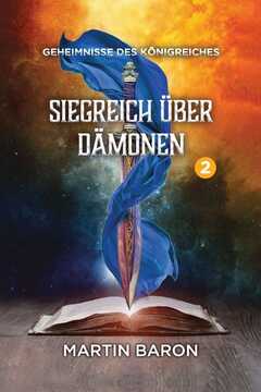 Martin Baron - Siegreich über Dämonen 2 Siegreich über Dämonen 2