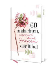 Beate Zobel - Lindsay A. Franklin - 60 Andachten, inspiriert durch Frauen der Bibel 60 Andachten, inspiriert durch Frauen der Bibel