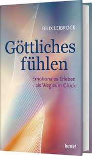 Felix Leibrock - Göttliches fühlen Göttliches fühlen