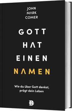 Silke Gabrisch - John Mark Comer - Gott hat einen Namen Gott hat einen Namen