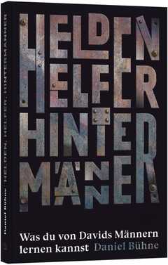 Daniel Bühne - Helden, Helfer, Hintermänner Helden, Helfer, Hintermänner