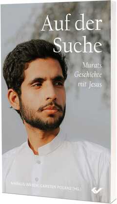 Auf der Suche – Murats Geschichte mit Jesus