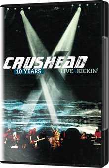 Crushead - DVD: Crushead - 10 Years - Live & Kickin` DVD: Crushead - 10 Years - Live & Kickin`