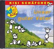 KiSi-Schäfchen - CD: Unser guter Vater CD: Unser guter Vater