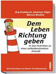 Werner "Tiki" Küstenmacher - Jörg Knoblauch - Marcus Mockler - Jörg Knoblauch - Johannes Hüger - Dem Leben Richtung geben Dem Leben Richtung geben