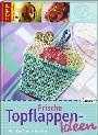 Frische Topflappen-Ideen Frische Topflappen-Ideen