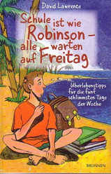 David Lawrence - Schule ist wie Robinson - alle warten auf Freitag Schule ist wie Robinson - alle warten auf Freitag