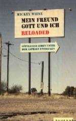 Mickey Wiese - Mein Freund Gott und ich - Reloaded Mein Freund Gott und ich - Reloaded
