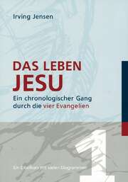 Irving Jensen - Das Leben Jesu Das Leben Jesu