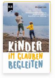 Michael Job - Kinder im Glauben begleiten Kinder im Glauben begleiten
