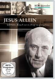 DVD: Jesus allein - Wilhelm Busch und die Kraft des Evangeliums DVD: Jesus allein - Wilhelm Busch und die Kraft des Evangeliums