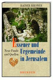 Rainer Riesner - Essener und Urgemeinde in Jerusalem Essener und Urgemeinde in Jerusalem