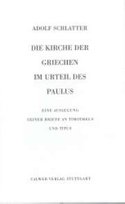 Adolf Schlatter - Die Kirche der Griechen Die Kirche der Griechen