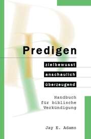 Jay E. Adams - Christina Wuttke - Predigen Predigen