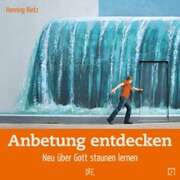 Henning Rietz - Anbetung entdecken Anbetung entdecken