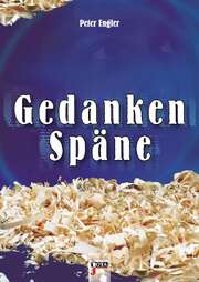 Peter Engler - Gedanken-Späne Gedanken-Späne