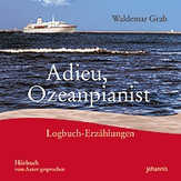 Waldemar Grab - Adieu, Ozeanpianist - Hörbuch Adieu, Ozeanpianist - Hörbuch