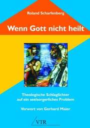 Roland Scharfenberg - Wenn Gott nicht heilt Wenn Gott nicht heilt