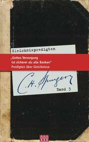 Charles Haddon Spurgeon - Gottes Versorgung ist sicherer als alle Banken Gottes Versorgung ist sicherer als alle Banken