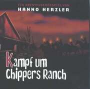 Jochen Rieger - Hanno Herzler - Kampf um Chippers Ranch Kampf um Chippers Ranch