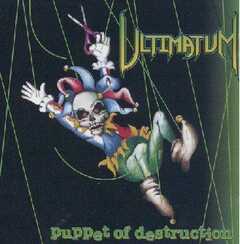 Ultimatum - Puppet of destruction Puppet of destruction