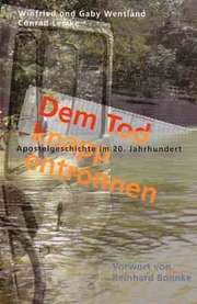 Winfried Wentland - Dem Tod knapp entronnen Dem Tod knapp entronnen
