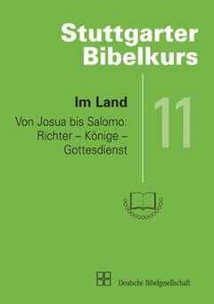 Stuttgarter Bibelkurs AT - Heft 11: Im Land