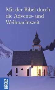 MIt der Bibel durch die Advents- und Weihnachtszeit MIt der Bibel durch die Advents- und Weihnachtszeit