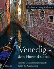 Georg Karlstetter - Elizabeta Karlstetter - Venedig - dem Himmel so nah! Venedig - dem Himmel so nah!