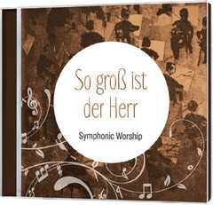 Toby Meyer - CD: So groß ist der Herr - Symphonic Worship CD: So groß ist der Herr - Symphonic Worship
