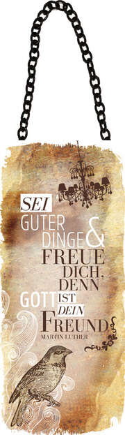 Metallschild mit Kette "Sei guter Dinge und freue dich" Metallschild mit Kette "Sei guter Dinge und freue dich"